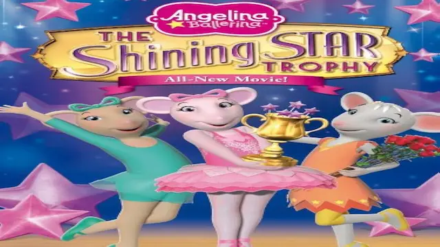 Angelina Ballerina: Shining Star Trophy Movie