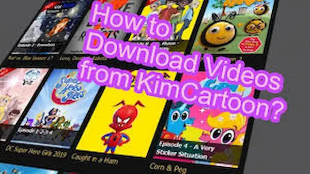 How to Download Videos from KimCartoon